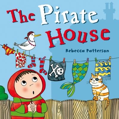 Cover for Rebecca Patterson · The Pirate House (Paperback Book) [Illustrated edition] (2012)