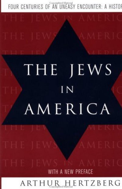Cover for Arthur Hertzberg · The Jews in America: Four Centuries of an Uneasy Encounter: A History (Paperback Bog) [With a new preface edition] (1997)