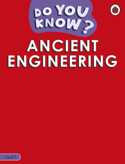 Do You Know? Level 3 - Engineering in History - Do You Know? - Ladybird - Książki - Penguin Random House Children's UK - 9780241503416 - 21 października 2021