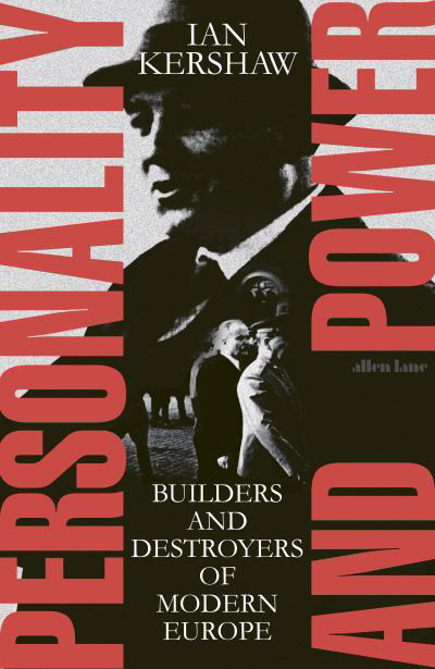 Cover for Ian Kershaw · Personality and Power: Builders and Destroyers of Modern Europe (Innbunden bok) (2022)