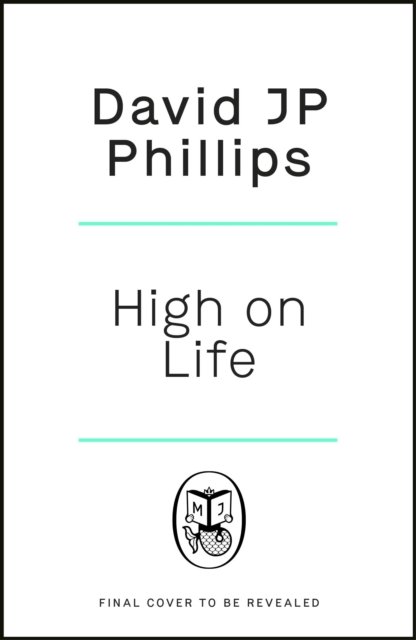 Cover for David JP Phillips · High on Life: How to naturally harness the power of six key hormones and revolutionise yourself (Hardcover bog) (2024)