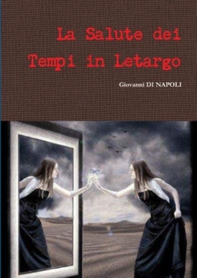 Cover for Di Napoli Giovanni · Salute Dei Tempi in Letargo (Book) (2018)