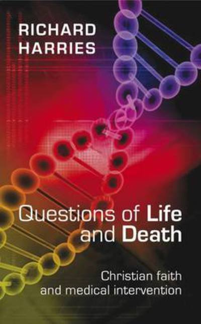 Cover for Richard Harries · Questions of Life and Death: Christian Faith and Medical Intervention (Taschenbuch) (2010)