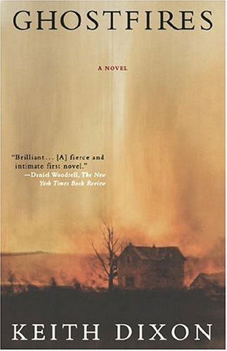 Ghostfires: a Novel - Keith Dixon - Books - St. Martin's Griffin - 9780312317416 - March 1, 2005