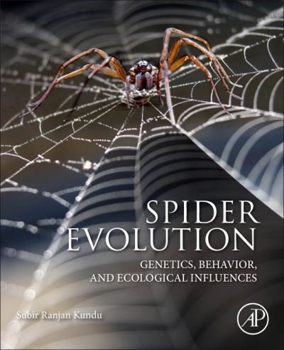 Cover for Kundu, Subir Ranjan, PhD (Senior Researcher, University of Calcutta, Kolkata, India) · Spider Evolution: Genetics, Behavior, and Ecological Influences (Paperback Bog) (2021)