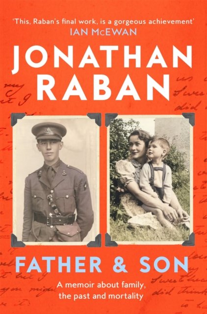 Cover for Jonathan Raban · Father and Son: A memoir about family, the past and mortality (Paperback Book) (2024)