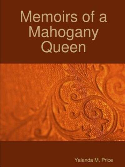 Cover for Yalanda Price · Memoirs of a Mahogany Queen (Pocketbok) (2019)