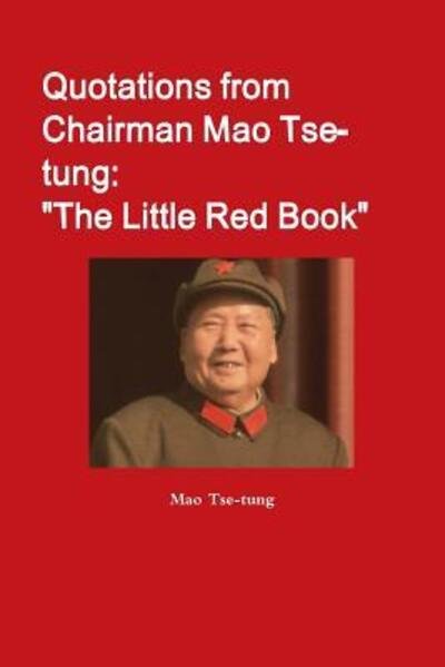Quotations from Chairman Mao Tse-tung: "The Little Red Book" - Mao Tse-tung - Książki - Lulu.com - 9780359468416 - 27 lutego 2019