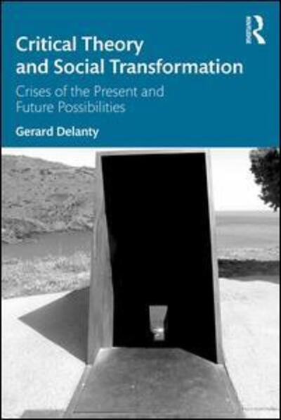 Cover for Gerard Delanty · Critical Theory and Social Transformation: Crises of the Present and Future Possibilities (Paperback Bog) (2020)