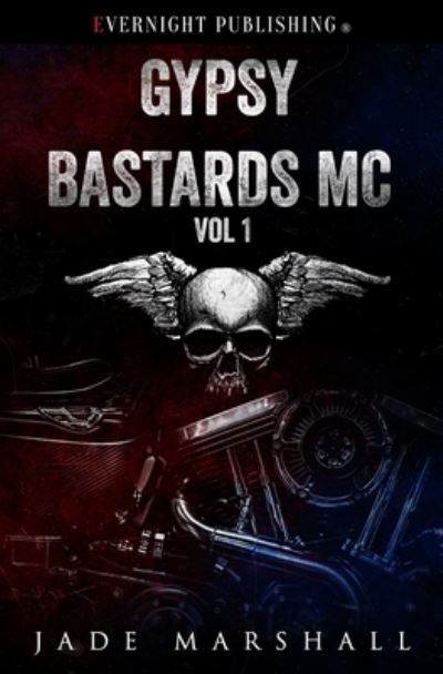 Gypsy Bastards MC - Jade Marshall - Books - Evernight Publishing - 9780369508416 - June 16, 2023