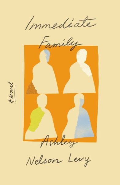 Cover for Ashley Nelson Levy · Immediate Family: A Novel (Hardcover Book) (2021)