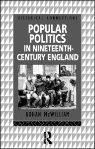 Cover for Rohan McWilliam · Popular Politics in Nineteenth Century England - Historical Connections (Paperback Book) (1998)