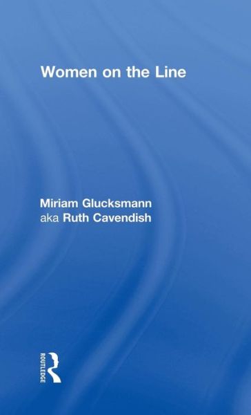 Cover for Glucksmann aka Ruth Cavendish, Miriam (University of Essex) · Women on the Line (Hardcover Book) (2009)