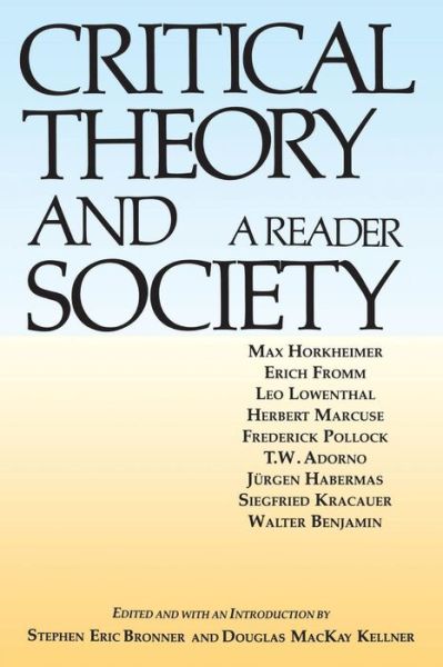 Cover for Stephen Eric Bronner · Critical Theory and Society: A Reader (Paperback Book) (1989)