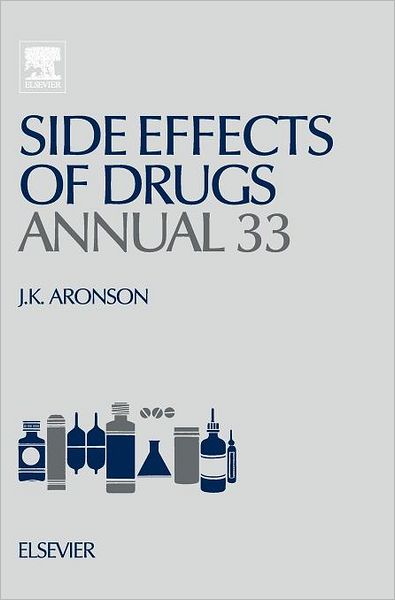 Cover for Aronson, Jeffrey K, Ed. · Side Effects of Drugs Annual: A Worldwide Yearly Survey of New Data in Adverse Drug Reactions - Side Effects of Drugs Annual (Hardcover Book) (2011)