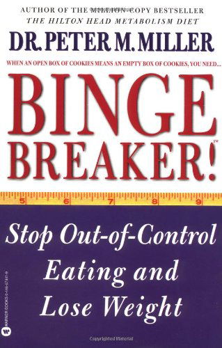 Cover for Peter M Miller · Binge Breaker!(TM): Stop Out-of-Control Eating and Lose Weight (Paperback Book) (1999)