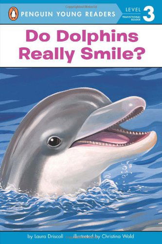 Cover for Laura Driscoll · Do Dolphins Really Smile? - Penguin Young Readers, Level 3 (Paperback Bog) (2006)