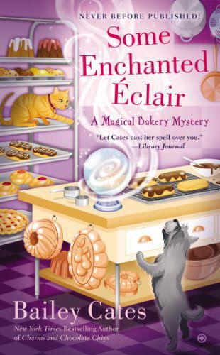 Cover for Bailey Cates · Some Enchanted Eclair - A Magical Bakery Mystery (Paperback Book) (2014)