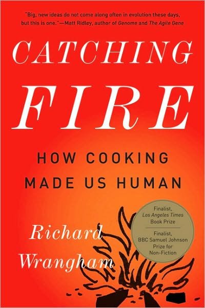 Cover for Richard Wrangham · Catching Fire: How Cooking Made Us Human (Taschenbuch) [First Trade Paper edition] (2010)