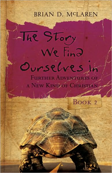 Cover for Brian D. McLaren · The Story We Find Ourselves In: Further Adventures of a New Kind of Christi (Bok) (2008)