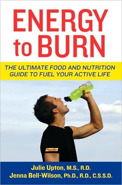 Cover for Julie Upton · Energy to Burn: the Ultimate Food and Nutrition Guide to Fuel Your Active Life (Paperback Book) (2009)