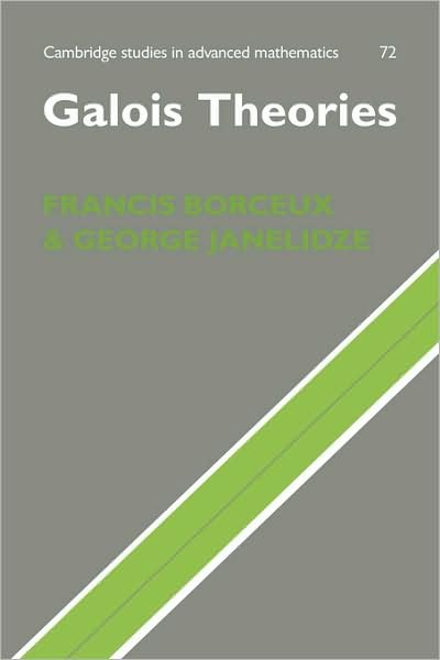 Cover for Borceux, Francis (Universite Catholique de Louvain, Belgium) · Galois Theories - Cambridge Studies in Advanced Mathematics (Taschenbuch) (2008)
