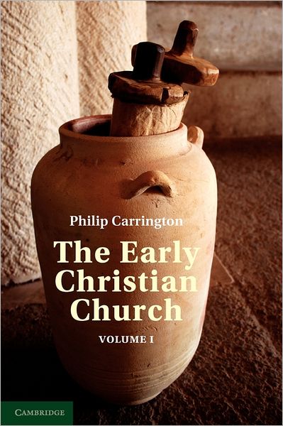 Cover for Philip Carrington · The Early Christian Church: Volume 1, The First Christian Church (Paperback Book) (2011)