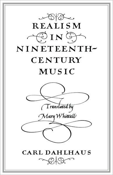 Realism in Nineteenth-Century Music - Carl Dahlhaus - Books - Cambridge University Press - 9780521278416 - June 13, 1985