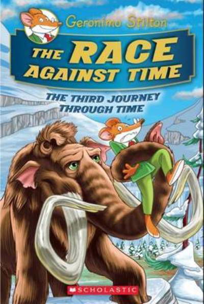 Cover for Geronimo Stilton · The Race Against Time (Geronimo Stilton Journey Through Time #3) - Geronimo Stilton Journey Through Time (Hardcover bog) (2016)