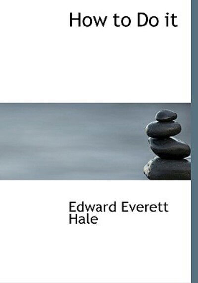 Cover for Edward Everett Hale · How to Do It (Hardcover Book) [Large Print, Lrg edition] (2008)