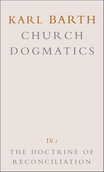 Cover for Karl Barth · The Doctrine of Reconciliation (Church Dogmatics, Vol. 4, Part 1) (Gebundenes Buch) (2000)