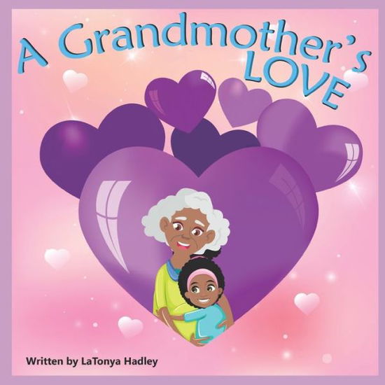 Cover for Latonya J Hadley · A Grandmother's Love (Paperback Book) (2019)