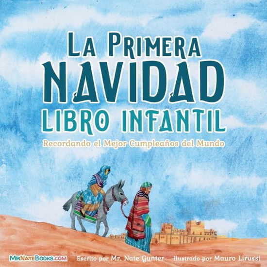 Cover for Mauro Lirussi · The First Christmas Children's Book (Spanish): Remembering the World's Greatest Birthday - Spanish Children's Books on Life and Behavior (Taschenbuch) (2021)