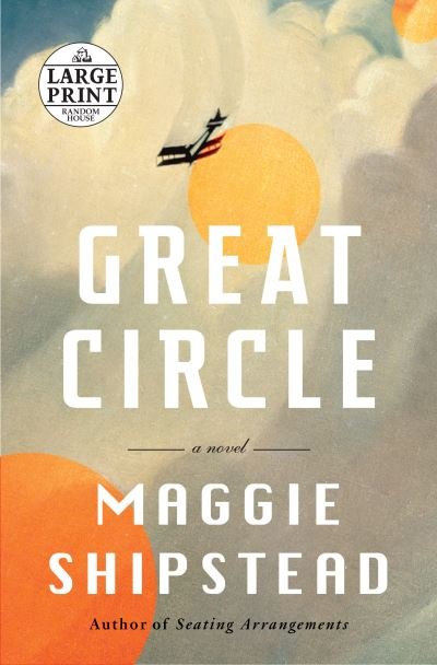 Great Circle: A novel - Maggie Shipstead - Books - Diversified Publishing - 9780593459416 - June 1, 2021