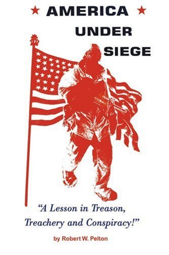 Cover for Robert Pelton · America Under Siege: a Lesson in Treason, Treachery and Conspiracy (Paperback Book) (2000)