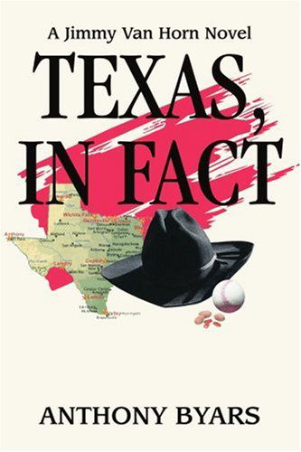 Cover for Anthony Byars · Texas, in Fact: a Jimmy Van Horn Novel (Paperback Book) (2004)