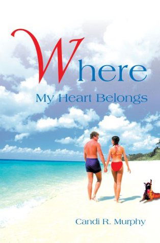 Cover for Candi Murphy · Where My Heart Belongs (Hardcover Book) (2003)