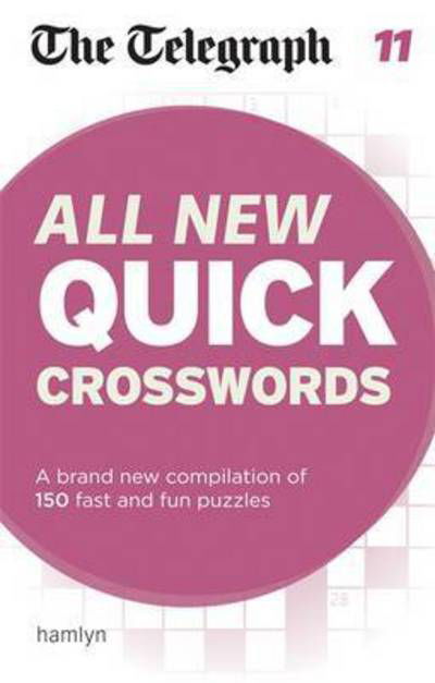 The Telegraph: All New Quick Crosswords 11 - Telegraph Media Group Ltd - Böcker - Octopus Publishing Group - 9780600634416 - 1 september 2016