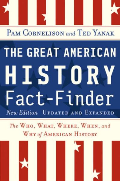 Cover for Ted Yanak · The Great American History Fact-finder: the Who, What, Where, When, and Why of American History, Updated &amp; Expanded Edition (Paperback Book) [Revised edition] (2004)