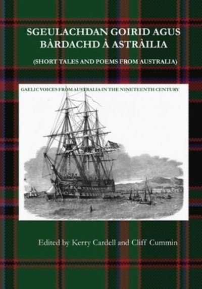 Cover for Cliff Cummin · Sgeulachdan Goirid Agus Bàrdachd À Astràilia : Gaelic Voices from Australia in the Nineteenth Century (Paperback Book) (2020)