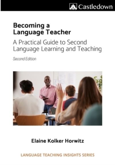 Cover for Elaine Horwitz · Becoming a language teacher A practical guide to second language learning and teaching (2nd ed). (Paperback Book) (2020)