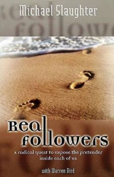 Cover for Mike Slaughter · Real Followers: a Radical Quest to Expose the Pretender Inside Each of Us (Paperback Book) (1999)