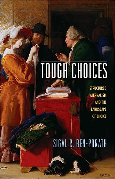 Cover for Sigal R. Ben-Porath · Tough Choices: Structured Paternalism and the Landscape of Choice (Hardcover bog) (2010)