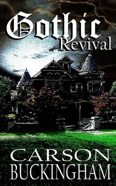 Cover for Carson Buckingham · Gothic Revival (Paperback Book) [First edition] (2014)