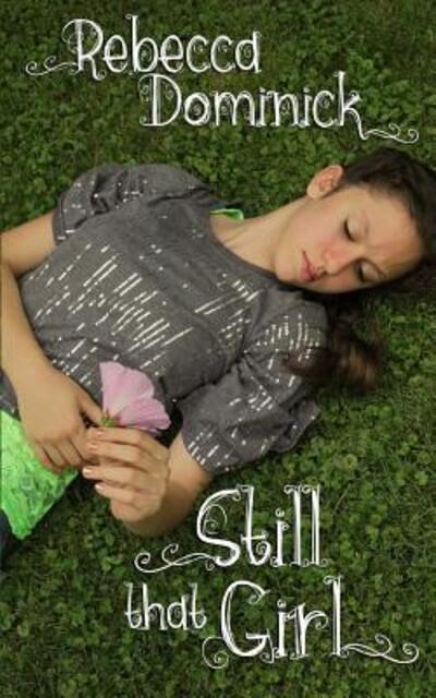 Cover for Rebecca Dominick · Still That Girl (Paperback Book) (2014)