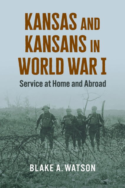 Cover for Blake Andrew Watson · Kansas and Kansans in World War I: Service at Home and Abroad (Paperback Book) (2024)