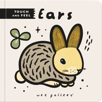 Cover for Surya Sajnani · Wee Gallery Touch and Feel: Ears - Wee Gallery Touch-and-Feel (Board book) (2023)
