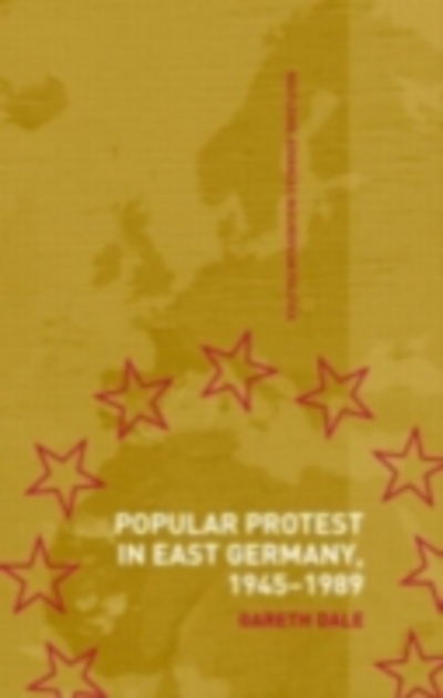 Cover for Gareth Dale · Popular Protest in East Germany (Paperback Book) (2004)