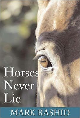 Cover for Mark Rashid · Horses Never Lie: The Heart of Passive Leadership (Paperback Book) (2004)