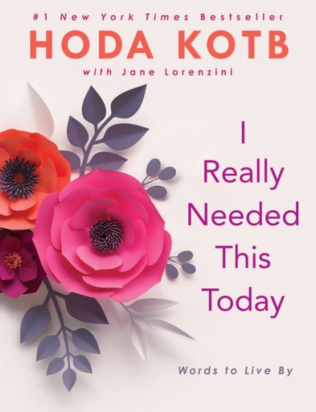 Cover for Hoda Kotb · I Really Needed This Today: Words to Live By (Gebundenes Buch) (2019)